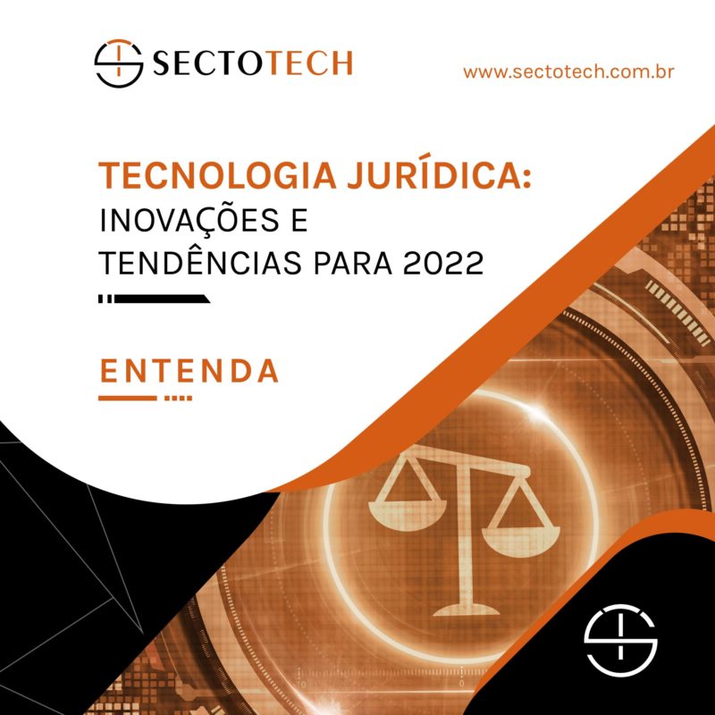 Tecnologia Jurídica inovações e tendências para SECTOTECH