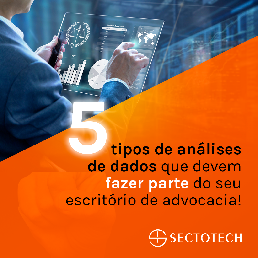5 tipos de análises de dados que devem fazer parte do seu escritório de advocacia! 5 tipos de análises de dados que devem fazer parte do seu escritório de advocacia!